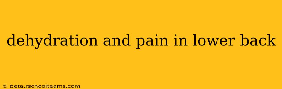 dehydration and pain in lower back