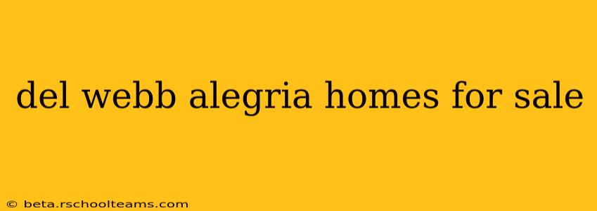 del webb alegria homes for sale