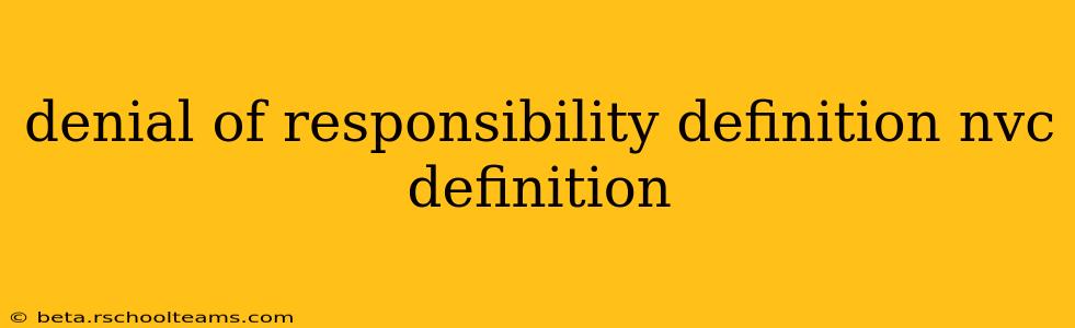 denial of responsibility definition nvc definition