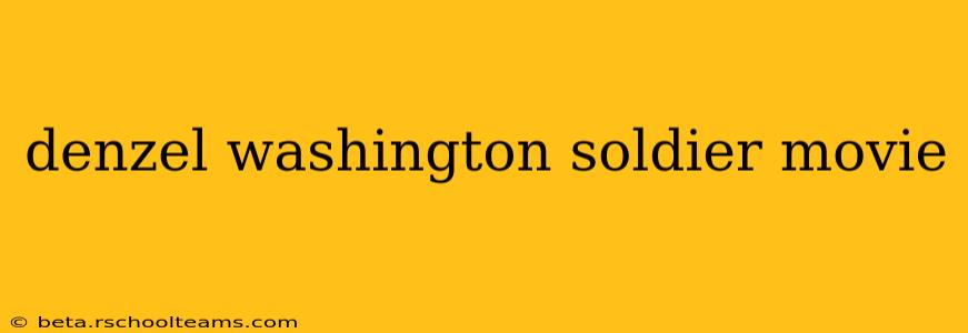 denzel washington soldier movie