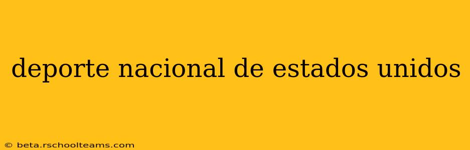 deporte nacional de estados unidos