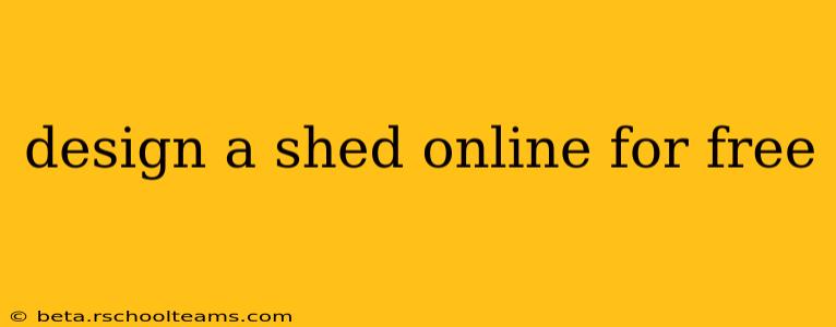design a shed online for free