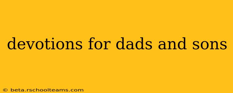 devotions for dads and sons