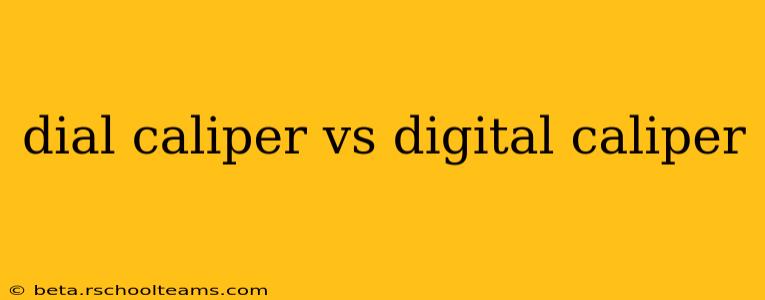 dial caliper vs digital caliper