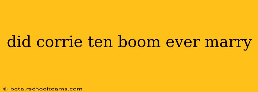 did corrie ten boom ever marry