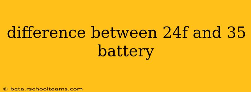 difference between 24f and 35 battery