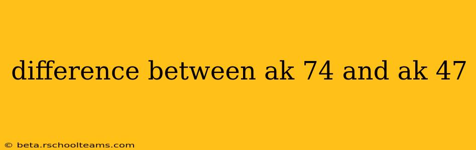 difference between ak 74 and ak 47