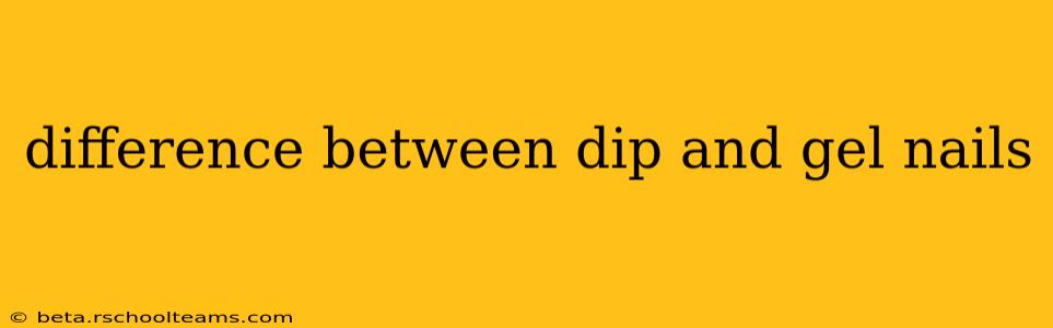 difference between dip and gel nails