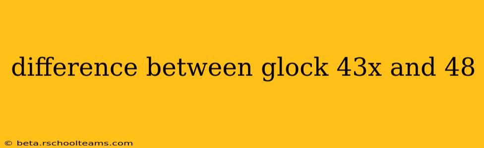 difference between glock 43x and 48
