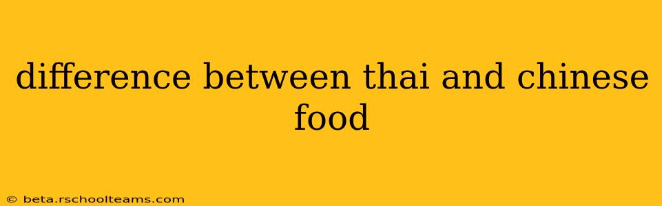 difference between thai and chinese food