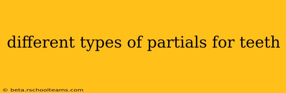different types of partials for teeth