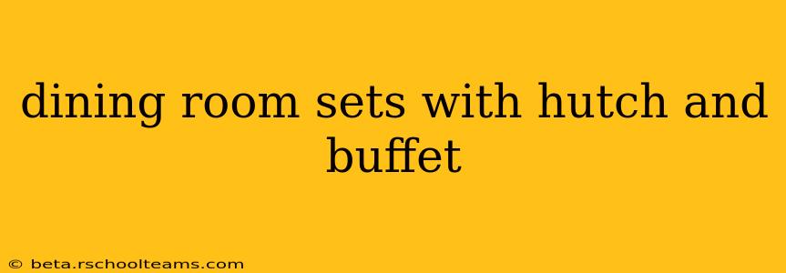 dining room sets with hutch and buffet