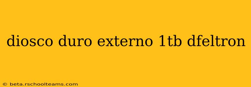 diosco duro externo 1tb dfeltron