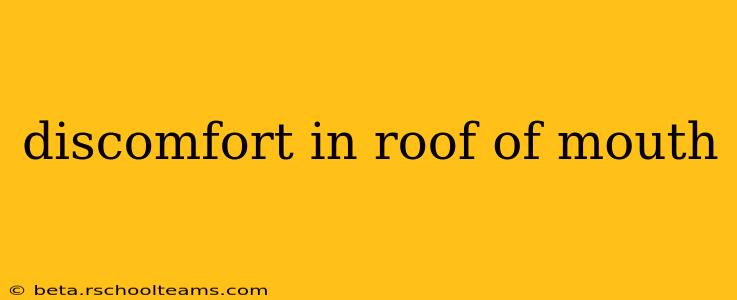 discomfort in roof of mouth