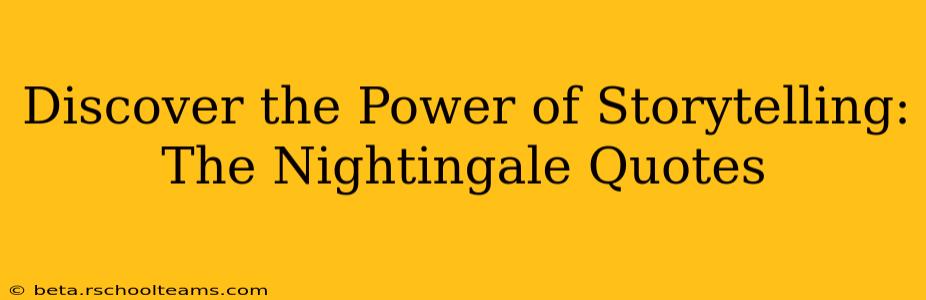 Discover the Power of Storytelling: The Nightingale Quotes