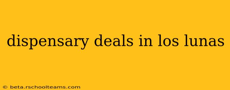 dispensary deals in los lunas