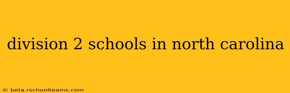 division 2 schools in north carolina