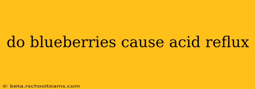 do blueberries cause acid reflux