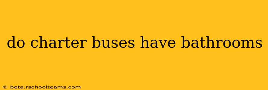 do charter buses have bathrooms