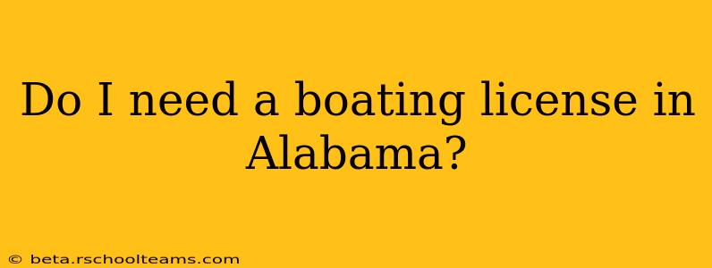 Do I need a boating license in Alabama?