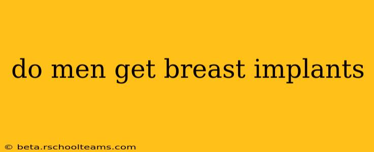 do men get breast implants