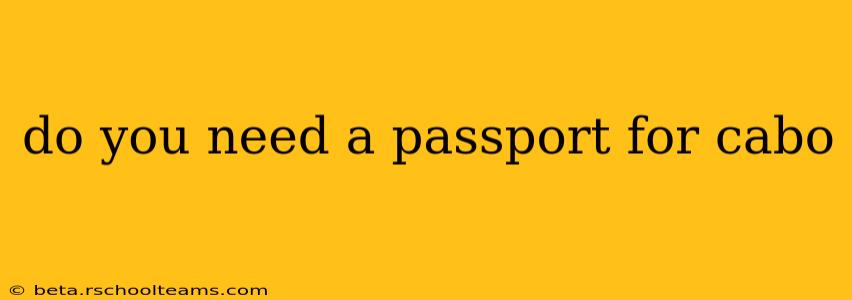 do you need a passport for cabo