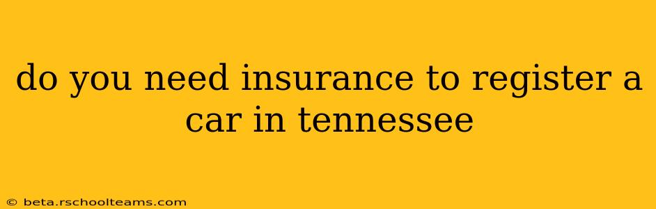 do you need insurance to register a car in tennessee