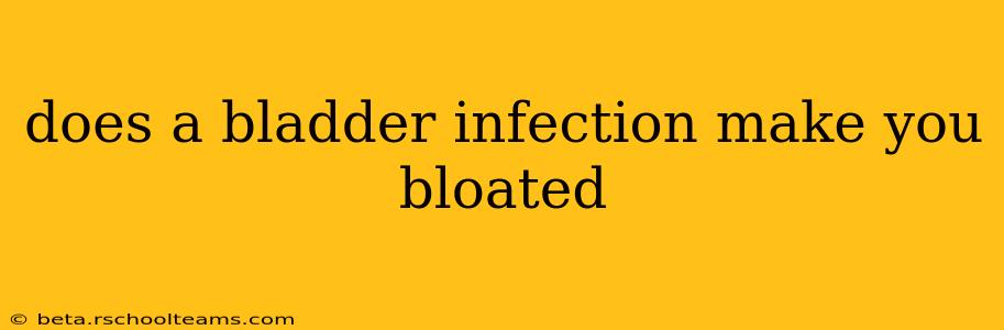 does a bladder infection make you bloated
