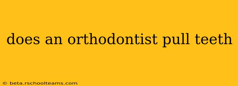 does an orthodontist pull teeth