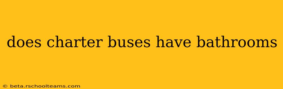 does charter buses have bathrooms