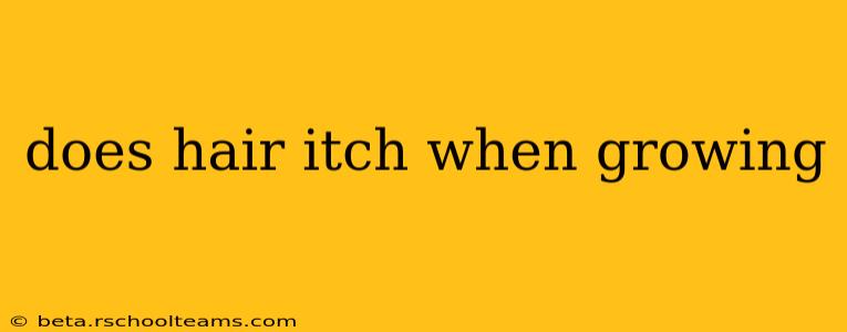 does hair itch when growing