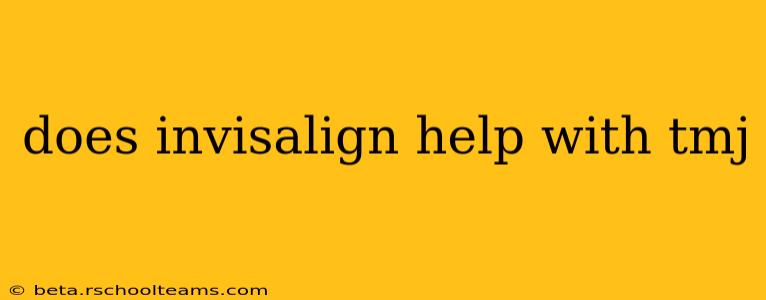 does invisalign help with tmj