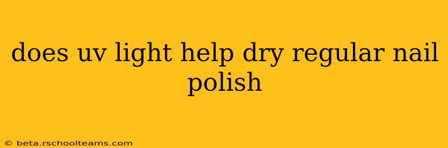 does uv light help dry regular nail polish