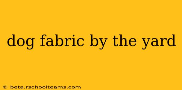 dog fabric by the yard