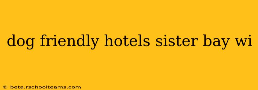 dog friendly hotels sister bay wi