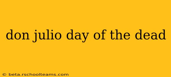 don julio day of the dead