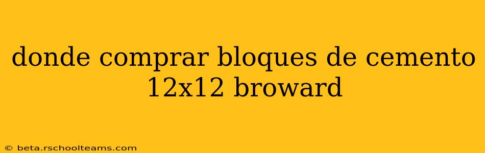 donde comprar bloques de cemento 12x12 broward