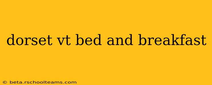 dorset vt bed and breakfast