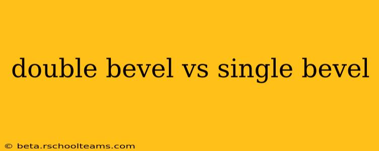 double bevel vs single bevel