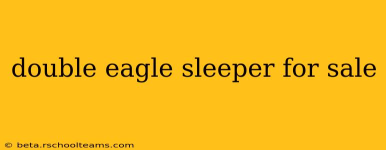 double eagle sleeper for sale