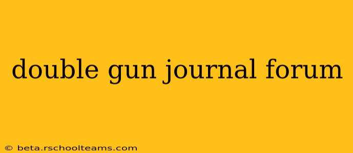 double gun journal forum
