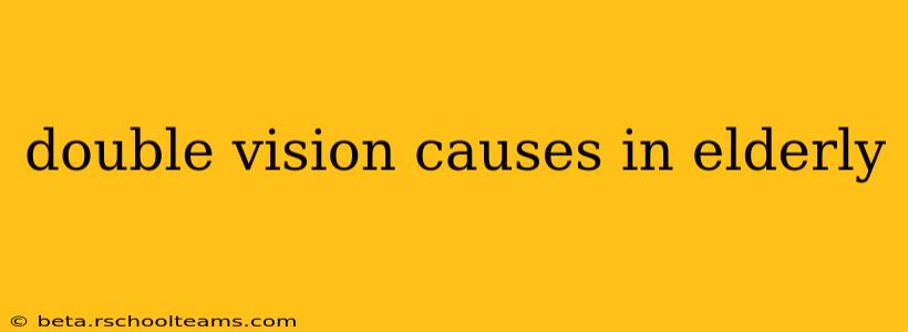 double vision causes in elderly