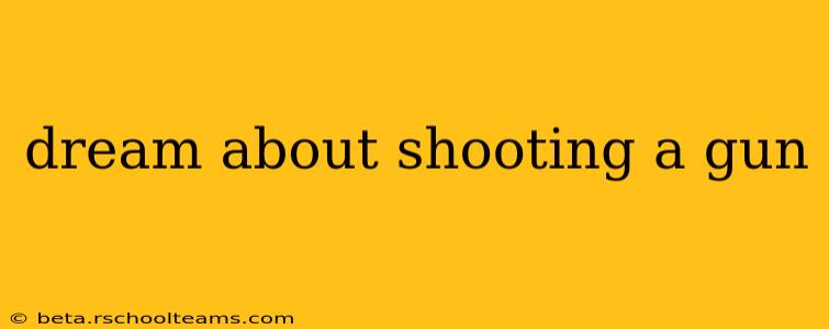 dream about shooting a gun