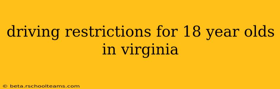 driving restrictions for 18 year olds in virginia