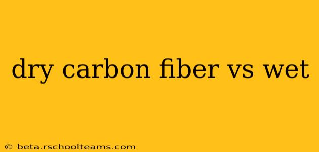 dry carbon fiber vs wet