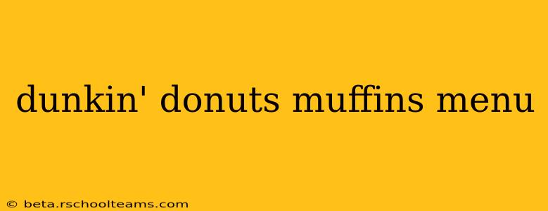 dunkin' donuts muffins menu