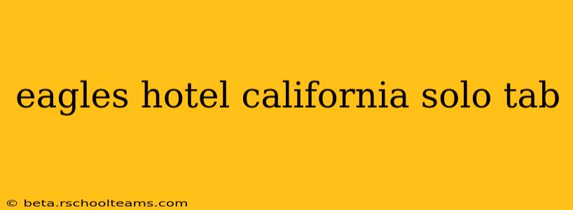 eagles hotel california solo tab