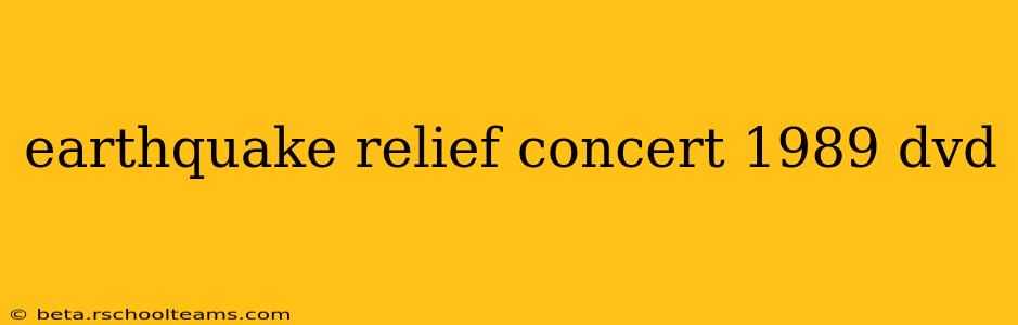 earthquake relief concert 1989 dvd