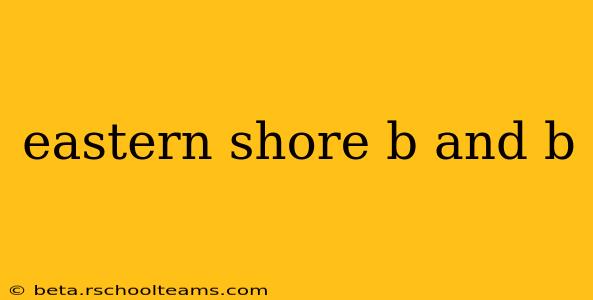 eastern shore b and b