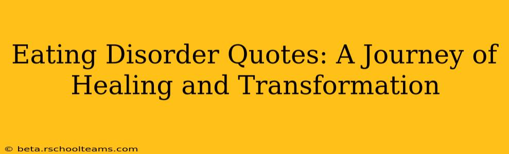 Eating Disorder Quotes: A Journey of Healing and Transformation